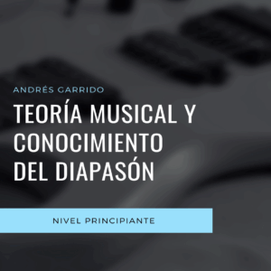 Teoría musical y conocimiento del diapasón (Nivel principiante)